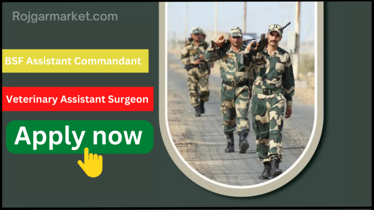 BSF Assistant Commandant (Veterinary Assistant Surgeon) Recruitment 2023