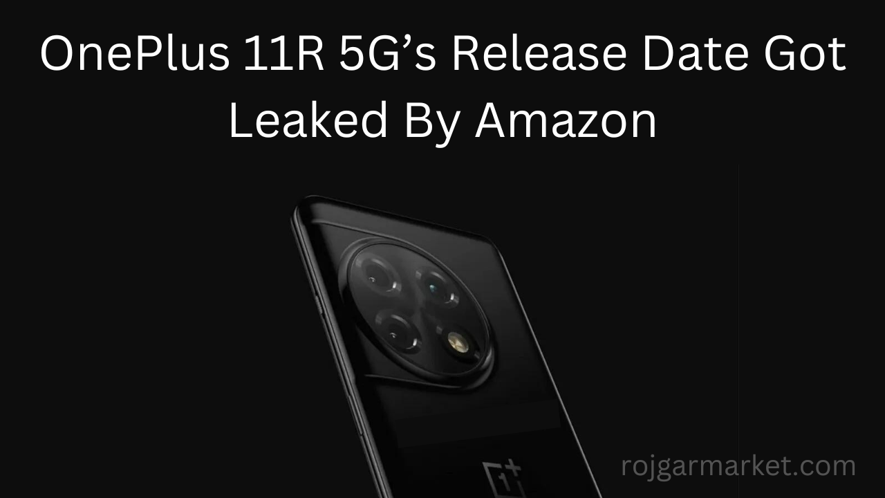 OnePlus 11R 5G’s Release Date Got Leaked By Amazon