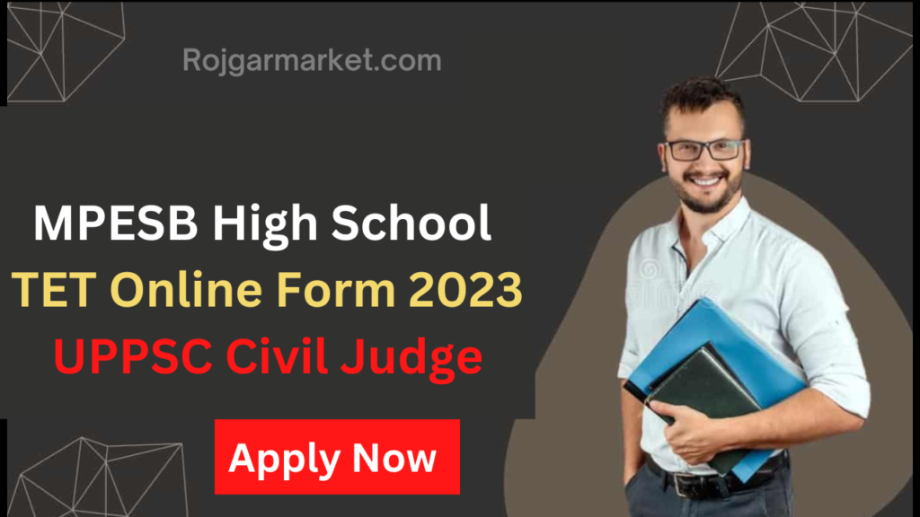 MPESB High School TET Online Form 2023 UPPSC Civil Judge