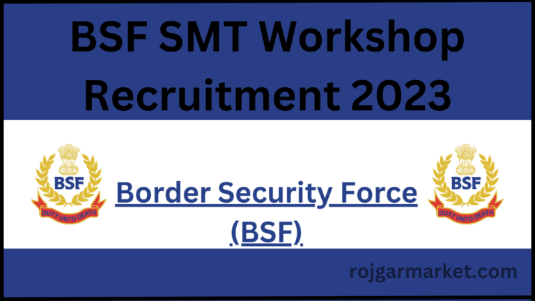 BSF SMT Workshop Recruitment 2023 : बीएसएफ SMT कार्यशाला भर्ती 2023