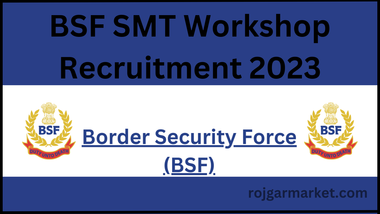 BSF SMT Workshop Recruitment 2023