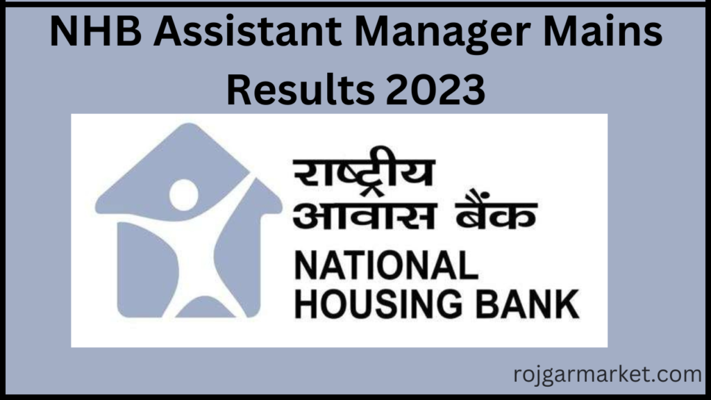 NHB Assistant Manager Mains Results 2023