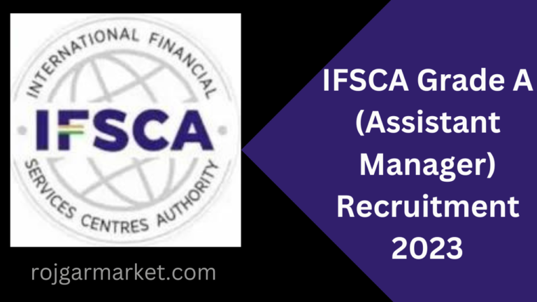 IFSCA Grade A (Assistant Manager) Recruitment 2023 ;आईएफएससीए असिस्टेंट मैनेजर भर्ती के लिए ऑनलाइन आवेदन 11 फ़रवरी से शुरू