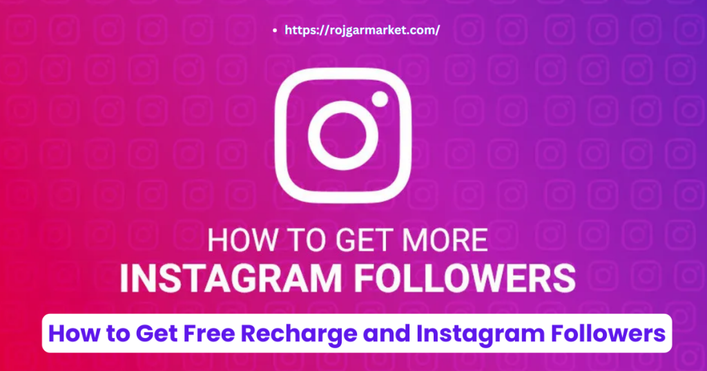 How to Get Free Recharge and Instagram Followers