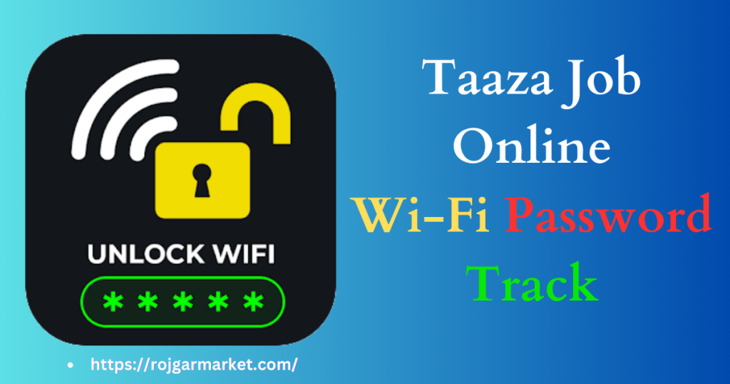 Taaza Job Online: Wi-Fi Password Track