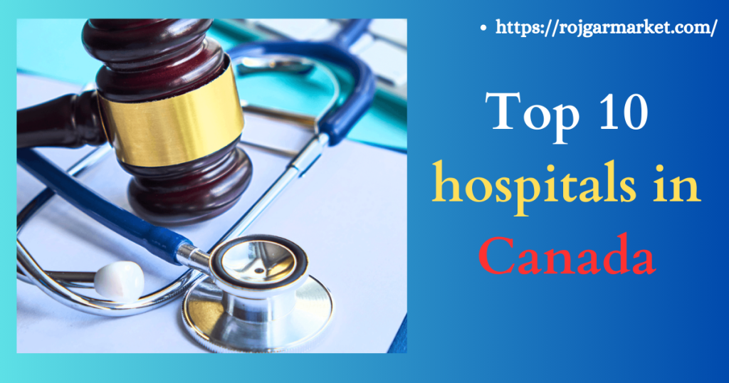 Top 10 hospitals in Canada.
