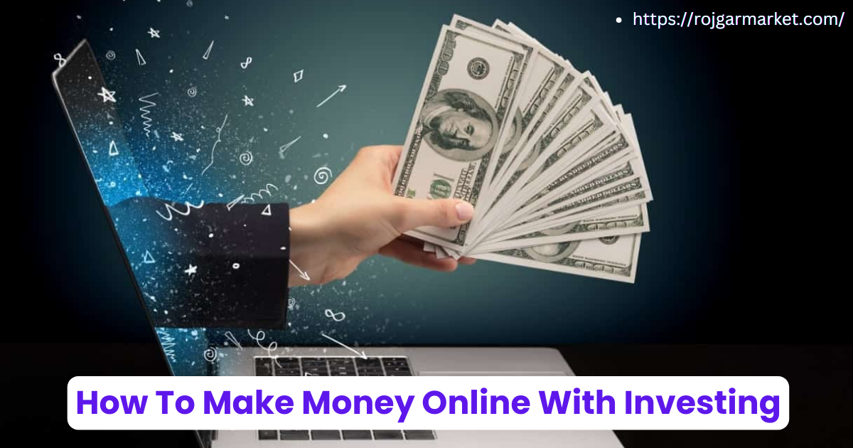 How To Make Money Online With Investing